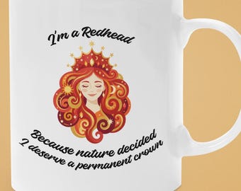 Redhead Mug, Funny Ginger Woman Crown Quote, 11oz 15oz Ceramic Coffee Mug