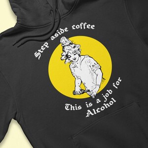 Funny Alcohol Hoodie: &quot;Step Aside Coffee&quot; Drinking Pullover