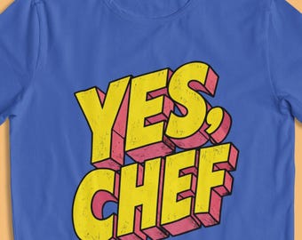 Yes Chef T-Shirt, Bold Kitchen Crew Tee, Unisex Soft Cotton Graphic Shirt