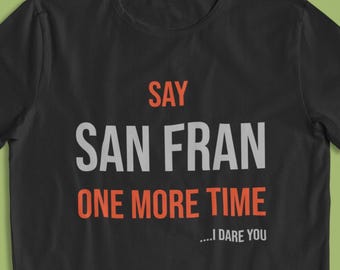 Nobody Calls It San Fran Funny San Francisco T-Shirt