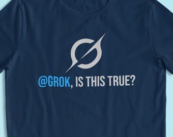 Grok Is This True? Grok Tells the Truth No Filter AI T-Shirt