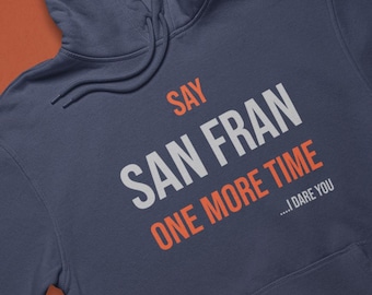 Don't Call It San Fran Funny San Francisco Hoodie