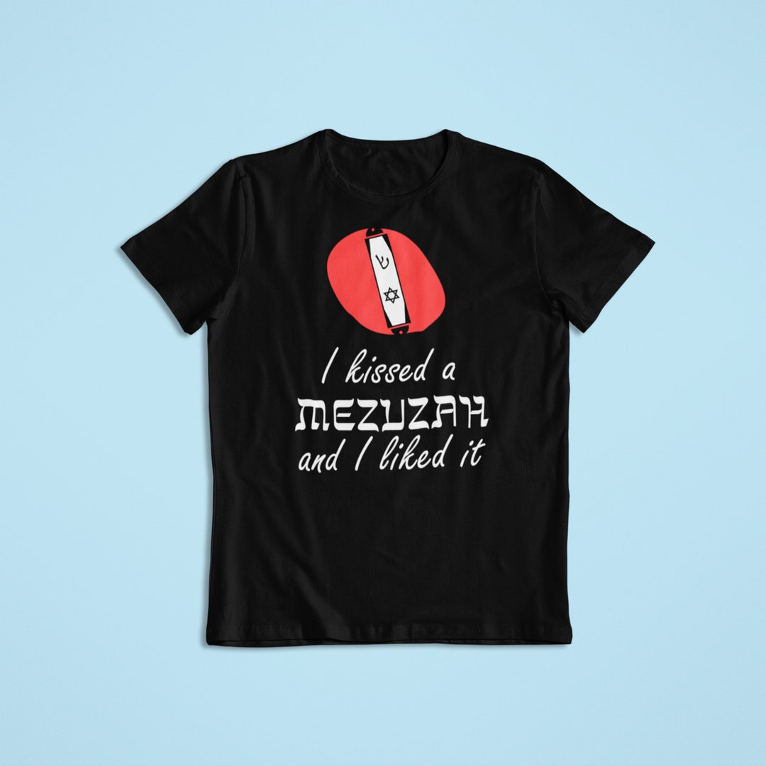 Kissed A Mezuzah Tshirt Passover Tshirt Bar Mitzvah Gift Etsy