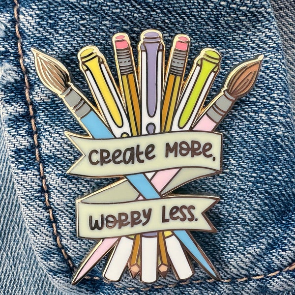 Create More, Worry Less Hard Enamel Pin | Artist Enamel Pin | Artist Gift | Cute Pins | Painter Pin | Enamel Pins