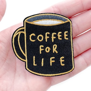 Coffee For Life Embroidered Iron-On Patch | Coffee Lover Gift