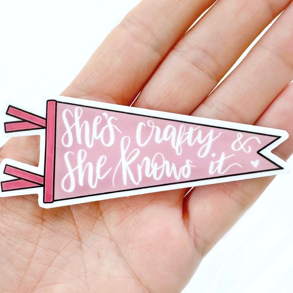 She's Crafty And She Knows It Sticker | Waterproof Sticker | Crafty Sticker | Gifts For Crafters | Laptop Sticker | Cricut Sticker