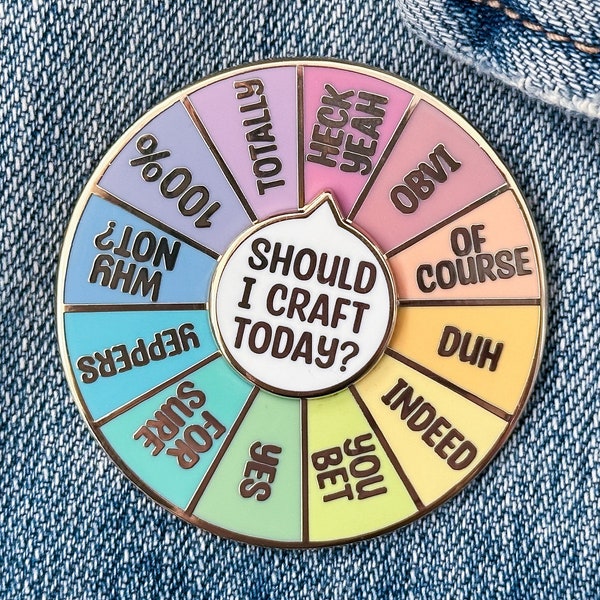 Should I Craft Today? Hard Enamel Spinner Pin | Spinner Pins | Artist Pins | Interactive Pins | Gift For Crafters | Crafty Gift