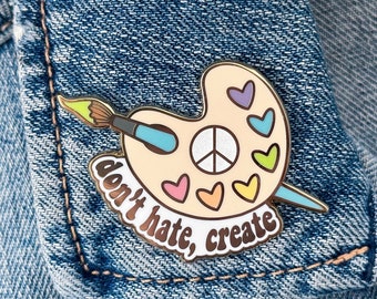 Paint Palette &quot;Don&#39;t Hate, Create&quot; Hard Enamel Pin | Artist Pins | Painter Pins | Artist Gifts
