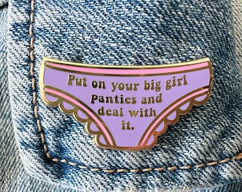 Put On Your Big Girl Panties Enamel Pin | Hard Enamel Pin | Funny Pins | Cute Pins | Lapel Pins | Gift for Her