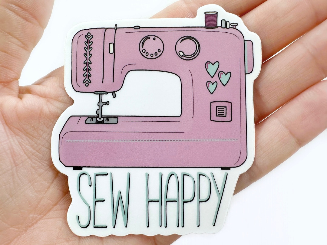 Sew Happy Sticker Waterproof Sticker Sewing Machine Sticker Sewing