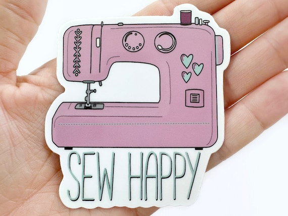 Sew Happy Sticker Waterproof Sticker Sewing Machine Sticker Sewing