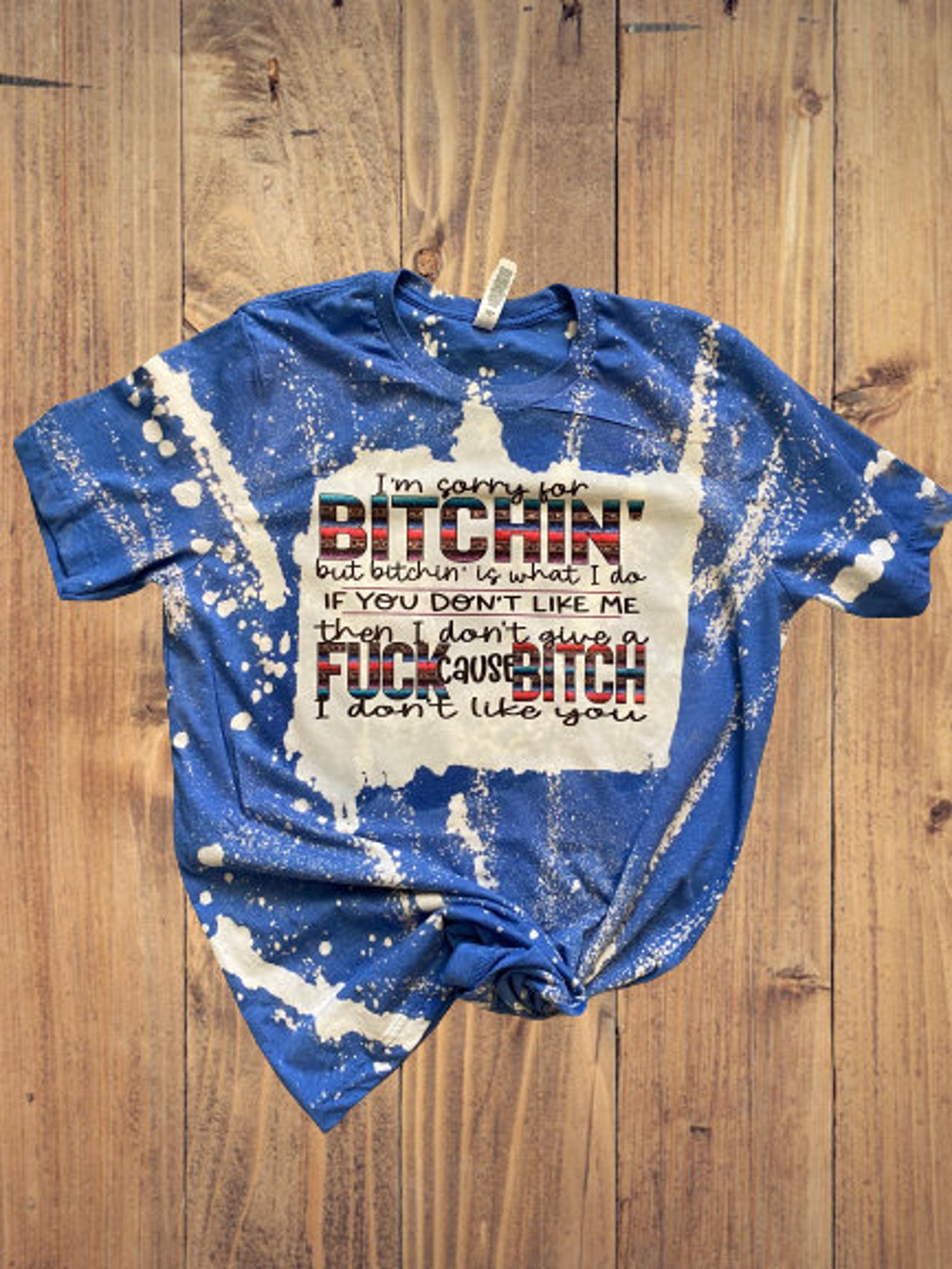 I'm Sorry For Bitchin' Bleached Tee / Funny Saying / | Etsy