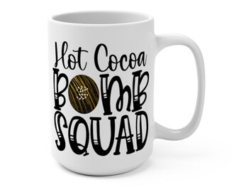 Hot Cocoa Bomb Mug 15oz mug, Gifts for Bakers, Cookie Lover, Gifts for Cookie Artists, Gifts for Moms