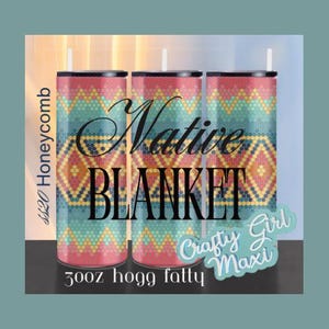May include: Three stainless steel tumblers with a Native American inspired geometric pattern in shades of red, blue, yellow, and white. The tumblers are labelled "Native Blanket" and "Crafty Girl Maxi".