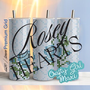 May include: Three stainless steel tumblers with a blue and green pixelated design. The tumblers have lids and straws. The text "Rosey Hearts" is written in black across the tumblers. The text "Crafty Girl Maxi" is written in blue and green.