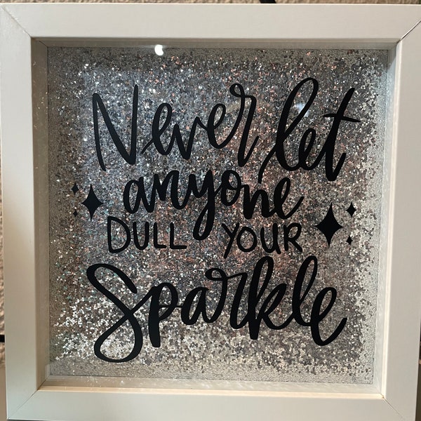 Lass niemals jemanden Dull Your Sparkle Shadow Box Sparkle Zeichen Funkelnde Geschenke Funkeln Geschenk Freund Freundin Geschenk