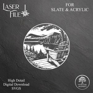 May include: Black and white illustration of a lake scene with a chair on a wooden deck. The scene is surrounded by a circle and the text "LASER FILE" is in the top left corner. The text "FOR SLATE & ACRYLIC" is in the top right corner. The text "VIVID OAK GRAPHICS" is in the bottom right corner.