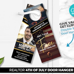 May include: A double-sided door hanger with a patriotic theme. One side features a smiling man and the text "Happy 4th of July." The other side displays an American flag and the words "Get Your Free Market Analysis."
