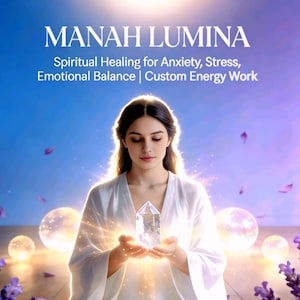 Spiritual Healing for Anxiety, Stress, Emotional Balance | Custom Energy Work｜MANAH LUMINA