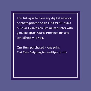 Op de afbeelding: Tekst op een witte achtergrond in een zwarte rand. De tekst luidt: "Deze vermelding is voor digitale kunstwerken of foto's die worden afgedrukt op een EPSON XP-6000 5-kleuren Expression Premium printer met originele Epson Claria Premium inkt en direct naar u worden verzonden. E&eacute;n item gekocht = &eacute;&eacute;n afdruk Vaste verzendkosten voor meerdere afdrukken"