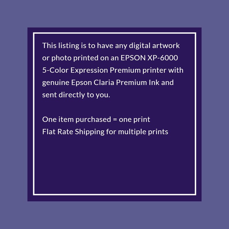 Op de afbeelding: Tekst op een witte achtergrond in een zwarte rand. De tekst luidt: "Deze vermelding is voor digitale kunstwerken of foto's die worden afgedrukt op een EPSON XP-6000 5-kleuren Expression Premium printer met originele Epson Claria Premium inkt en direct naar u worden verzonden. E&eacute;n item gekocht = &eacute;&eacute;n afdruk Vaste verzendkosten voor meerdere afdrukken"