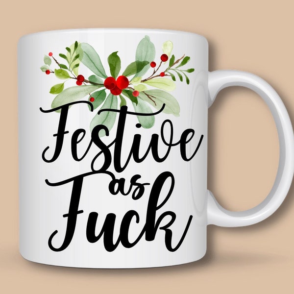 Festive As Fuck Mug | Christmas gift | funny gifts for /family/friends | stocking filler