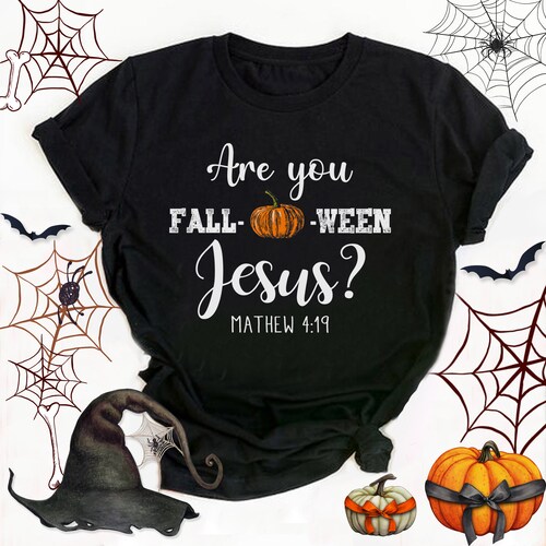 Christian Halloween Shirt Are You Falloween Jesus Etsy