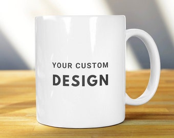 Personalized Custom Mug, Personalised Mug, Customized Mug, Custom Gift, Design Your Own Mug, Personalized Mug With Text and Image, Logo Mug