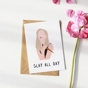 Slay All Day | Buffy the Vampire Slayer | Funny Card | 404 Art