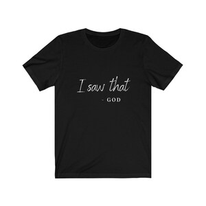 I Saw That - God - Jersey Short Sleeve Tshirt, Christian Shirt, Christian Humor, Funny Christian Shirt
