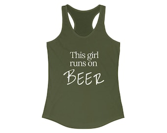 This girl runs on Beer | Women's Racerback Tank | Gifts for Women | Women Tank | Beer | Beer Shirt