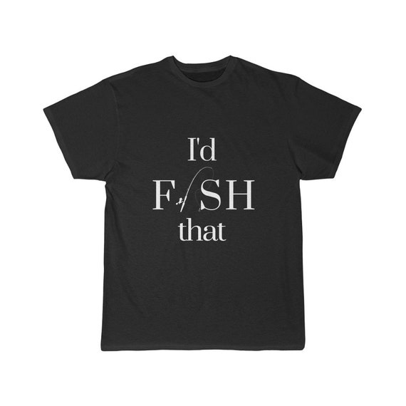 Id Fish That - Men's Short Sleeve Tee - Men Fishing shirt, Funny Fishing  Shirt, Funny Fishing, Mens Funny Shirt, Fishing Humor, Gift for him