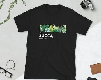 I'm a succa for plants Short-Sleeve T-Shirt plant shirt, plant lover, garden T-shirt, houseplants, gardener shirt, funny, garden gift idea