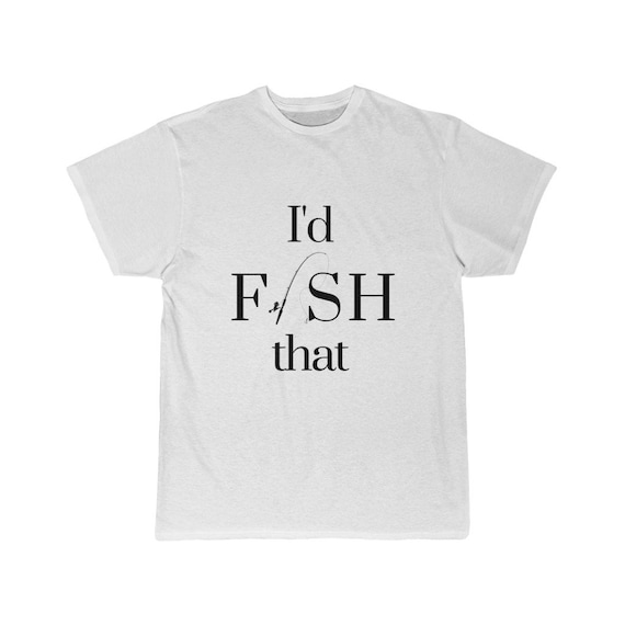 ID Fish That - Men's Short Sleeve Tee - Men Fishing Shirt, Funny Fishing Shirt, Funny Fishing, Mens Funny Shirt, Fishing Humor, Gift for Him