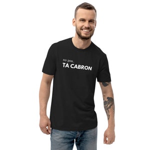 no pos ta cabrn Unisex recycled t-shirt for her, sister, friend, for mom, for brother, gift ideas, funny shirt, spanish shirt, dad, sibling