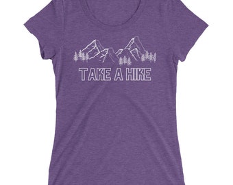 Take a Hike 2 - Ladies' short sleeve t-shirt | Hiking Shirt | Mountains Shirt | Hiking Gift | Hiker Gift idea | Gift for Her