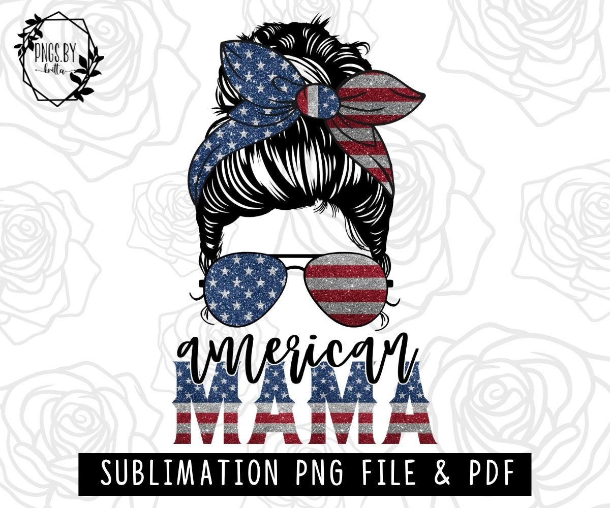 Glitter American Mama PNG Sublimation Digital Download, 4th of July, …