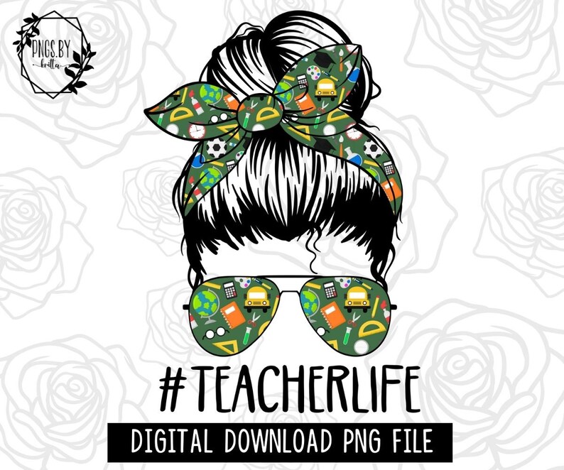 Sublimation Digital T-Shirt Design Momlife png Teacher Life png Messy bun teacher