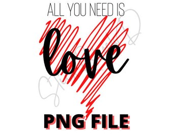 All you need is love | Valentine | PNG| Valentines Day| Valentine| Sublimation Design |PNG| Instant Download|Cricut|Silhouette|
