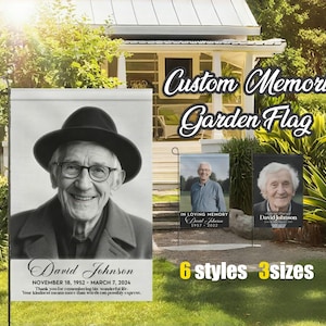 May include: Custom memorial garden flags featuring portraits of loved ones. The flags display the text "Custom Memorial Garden Flag", the text "6 styles 3 sizes", and the names and dates of the deceased. The flags are displayed outdoors.