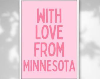 May include: A pink framed print with the text "With love from Minnesota" in a pink, handwritten font.