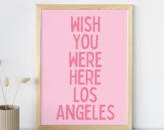 Wish You Were Here Los Angeles Print • Pink California Aesthetic • Cutesy Simple Digital Wall Art • Trendy Girly LA Poster • Printable Gift