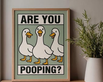 Are You Pooping Goose Print | Funny Bathroom Wall Art | Trendy Green Poster | Silly Duck Dorm Decor | Digital Download | Meme Aesthetic