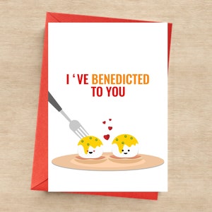 I've Benedicted to You - Funny Love Card / Romantic + Couples + Sweet + Love / Boyfriend + Girlfriend Anniversary Gift. Cards Under 5.