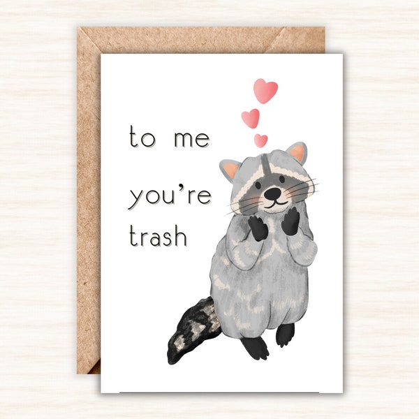 To Me You're Trash Raccoon Card | Card for Boyfriend Card for Girlfriend | Funny Love Card