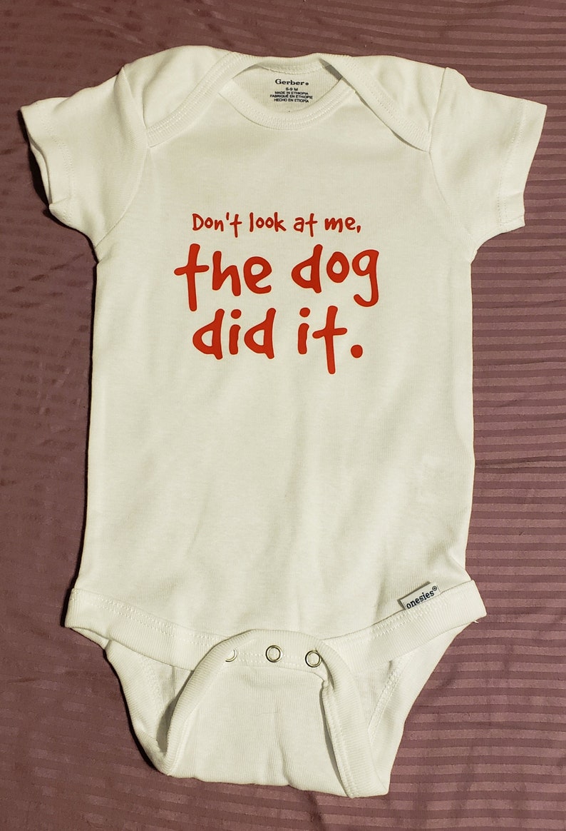 Don't Look at Me the Dog Did It Unisex Baby Tshirt Onesie Etsy