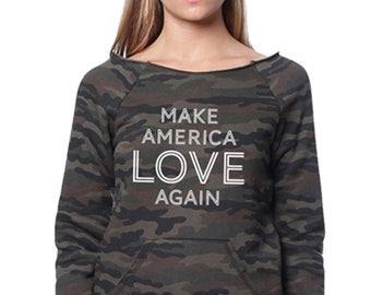 Make America Love Again Ladies Camo Sweatshirt