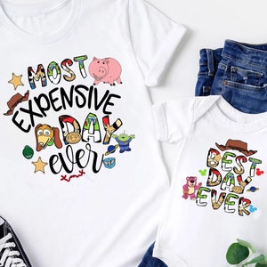 Best Day Ever Toy-story Shirts, Most expensive day Ever Shirt, Toy-story Disney Funny Tee, Matching family Disney Trip, Family Vacation