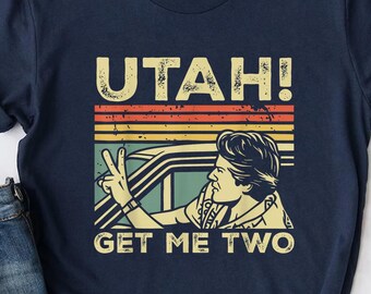 Utah Get Me Two Vintage Shirts, Point Break Movie Quote Retro Art Print, Idea Gift For Him, Her, Film Fans