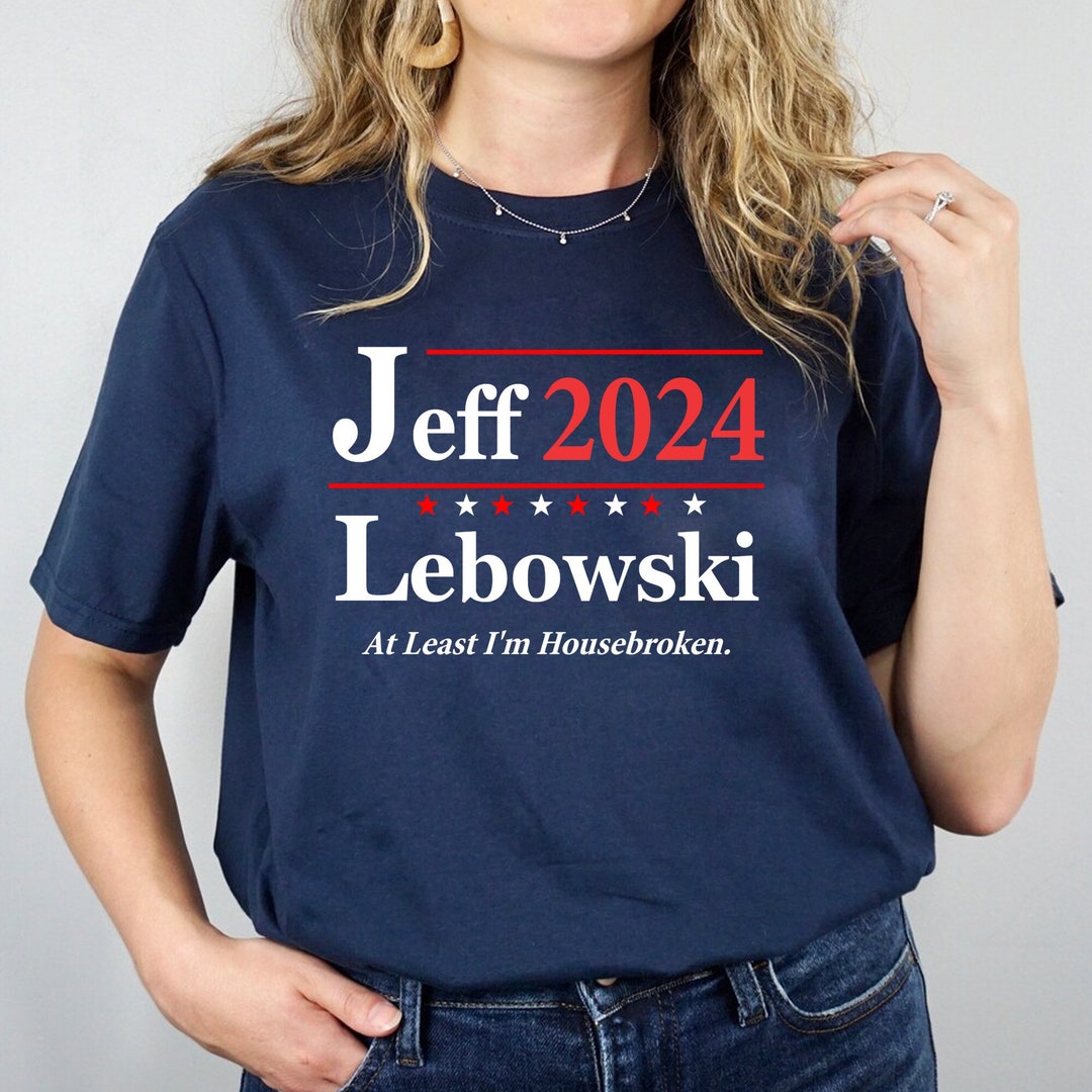 Jeffthe Big Lebowski 2024 Election Slogan for President Etsy